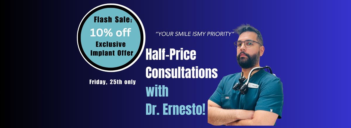 Flash Sale: Half-Price Consultations with Dr. Ernesto!