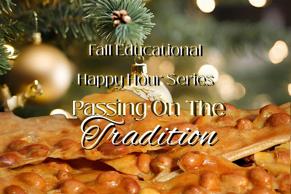 Radiante\u0301  Happy Hour -Passing on the Tradition: Cooking Peanut Brittle