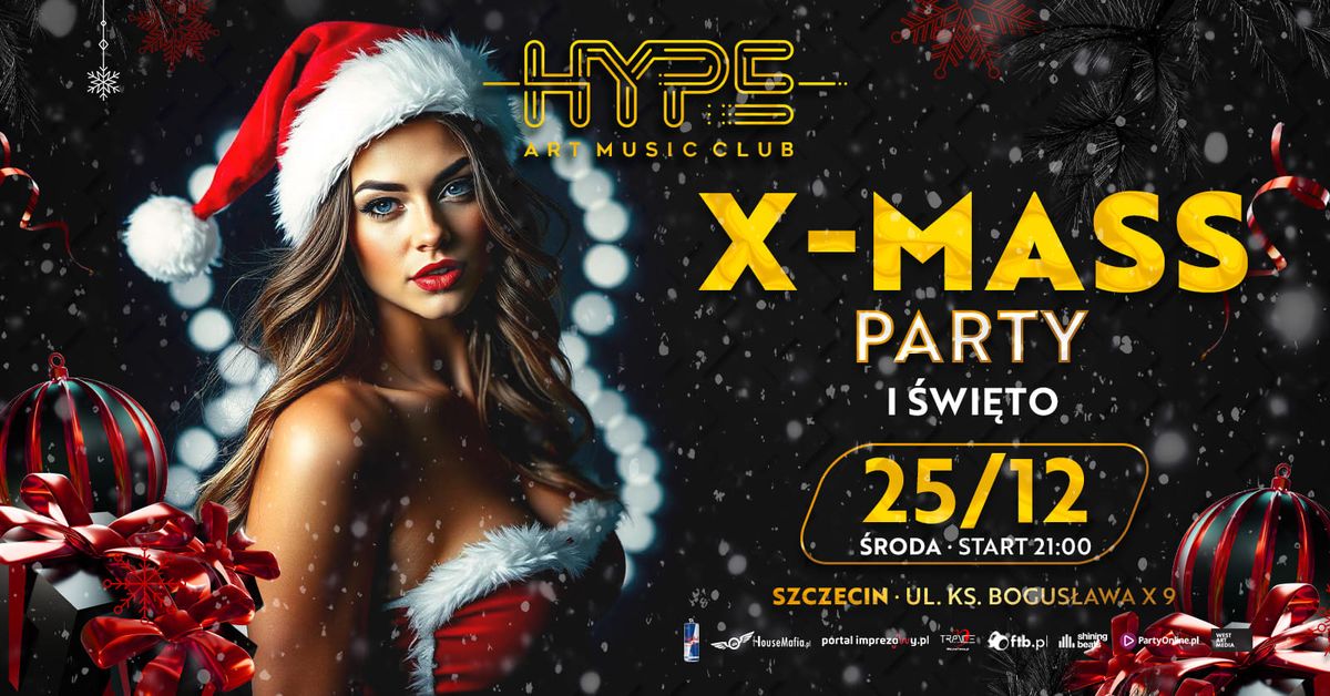 X-MASS Party i \u015awi\u0119to w Hype Art Music Club! \ud83c\udf84\ud83c\udf85