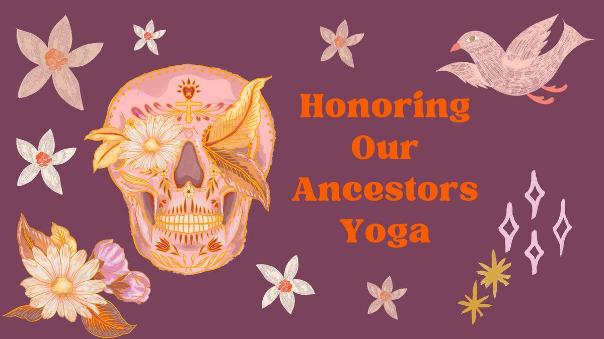 Honoring Our Ancestors Yoga