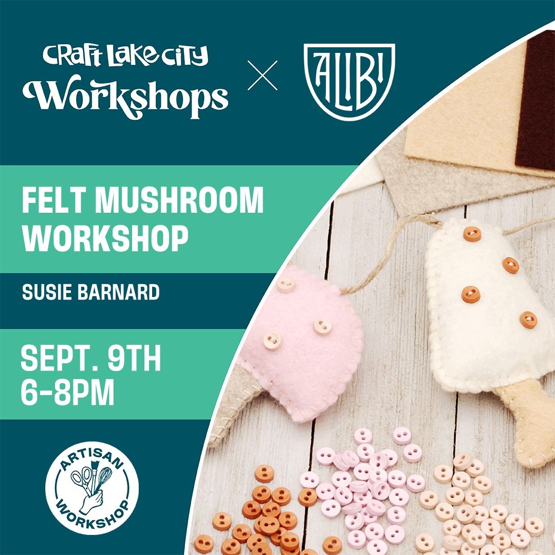 Felt Mushroom Garland Workshop (21+) at Alibi Bar & Place