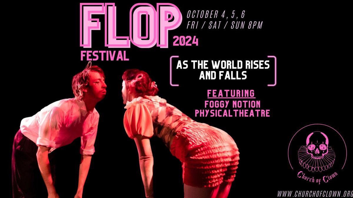 As The World Rises and Falls \/ Part of Flop Fest