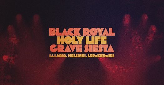 Holy Life, Black Royal, Grave Siesta