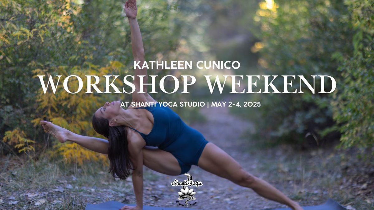 Workshop Weekend with Kathleen Cunico