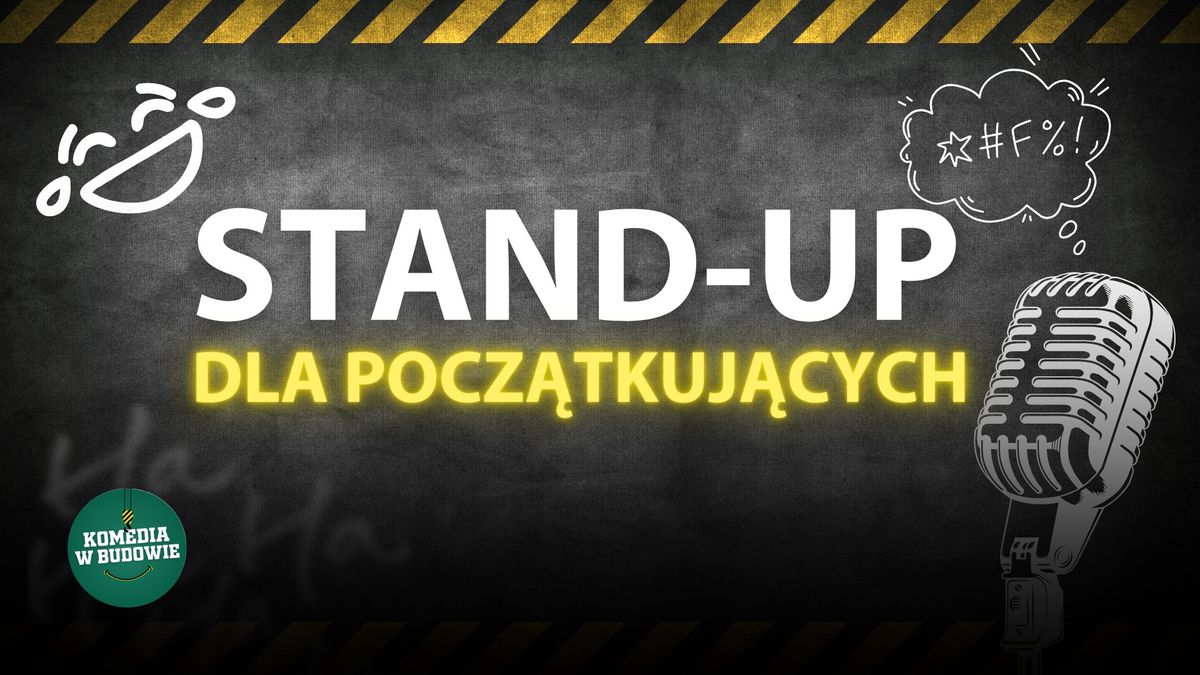 Stand-up dla Pocz\u0105tkuj\u0105cych! |  Stand-up w Budowie vol 9