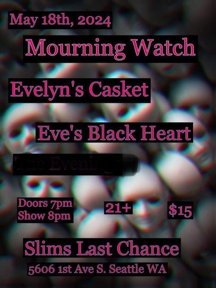 The Mourning Watch\/\/Evelyn\u2019s Casket\/\/Eve\u2019s Black Heart 