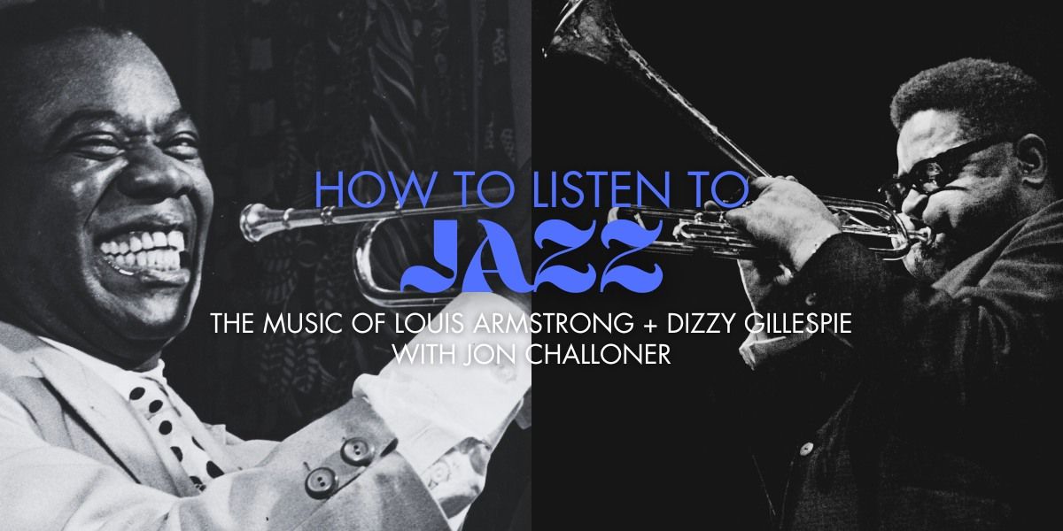 How To Listen To Jazz: The Music of Louis Armstrong + Dizzy Gillespie | Jazz at the Fort Garry Hotel