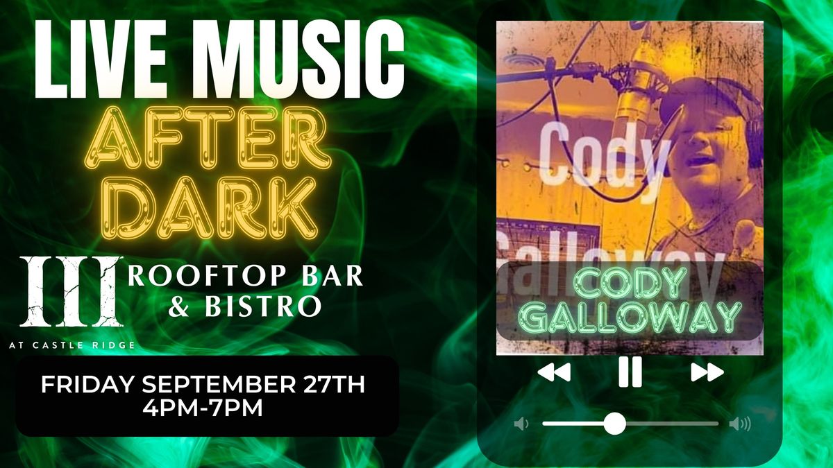 Cody Galloway LIVE at Castle Ridges\u2019 III Rooftop Bar & Bistro