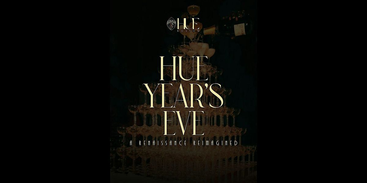 HUE YEAR'S EVE: A RENAISSANCE REIMAGINED