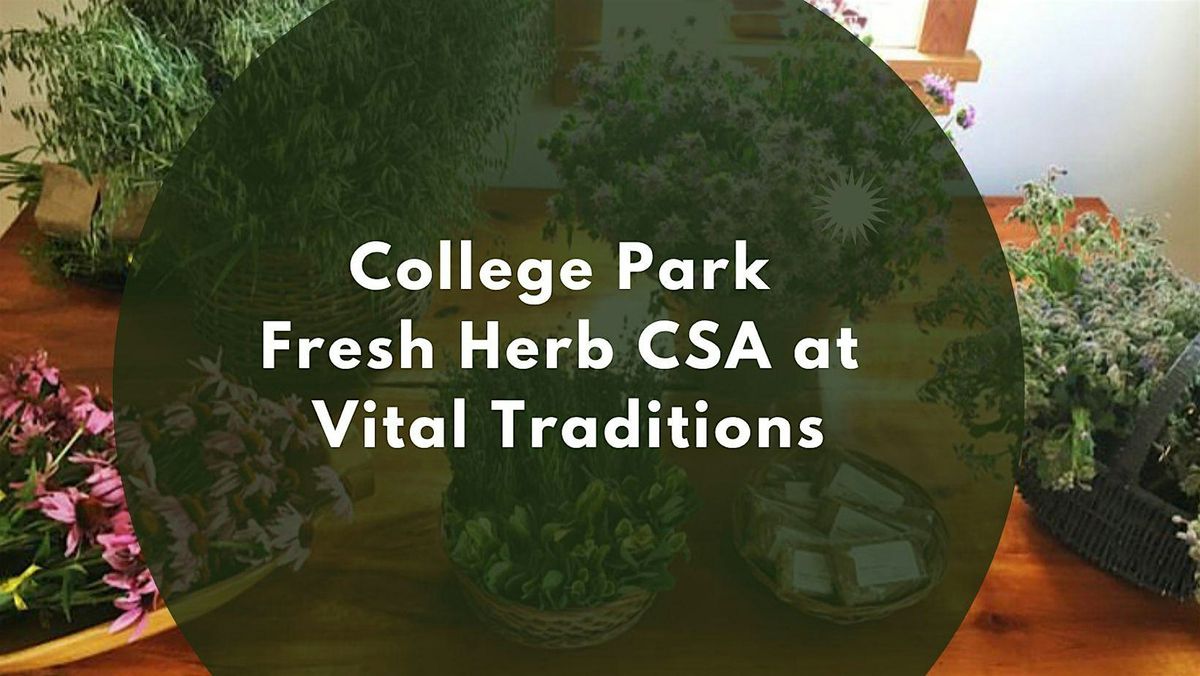 College Park Fresh Herb CSA at Vital Traditions