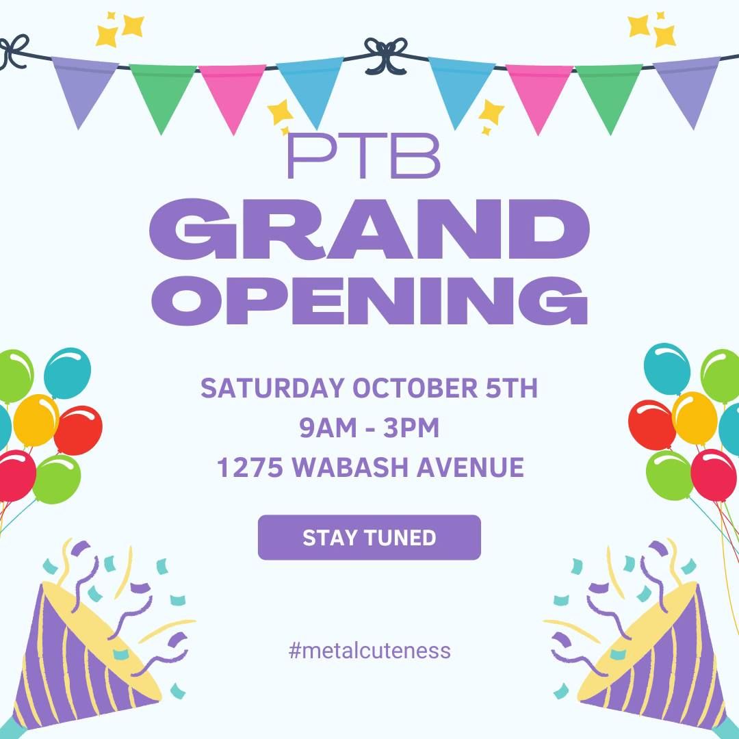 PTB Grand Opening!! 