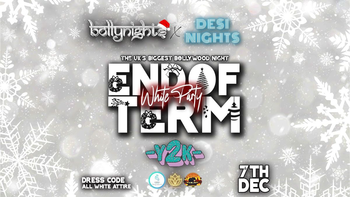 Bollynights X Desi Nights Liverpool  - End Of Term White Party | Saturday 7th December | Y2K