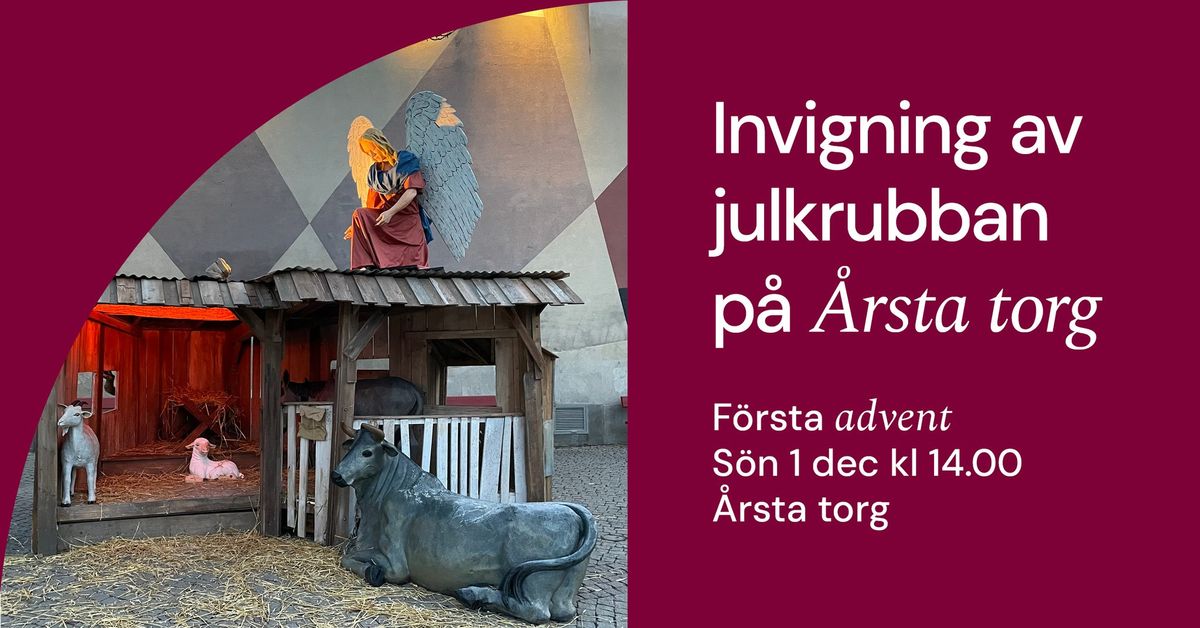 Invigning av julkrubban p\u00e5 \u00c5rsta torg