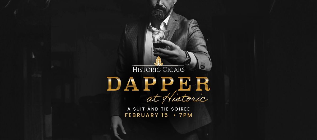 DAPPER at Historic | Suit + Tie Soiree