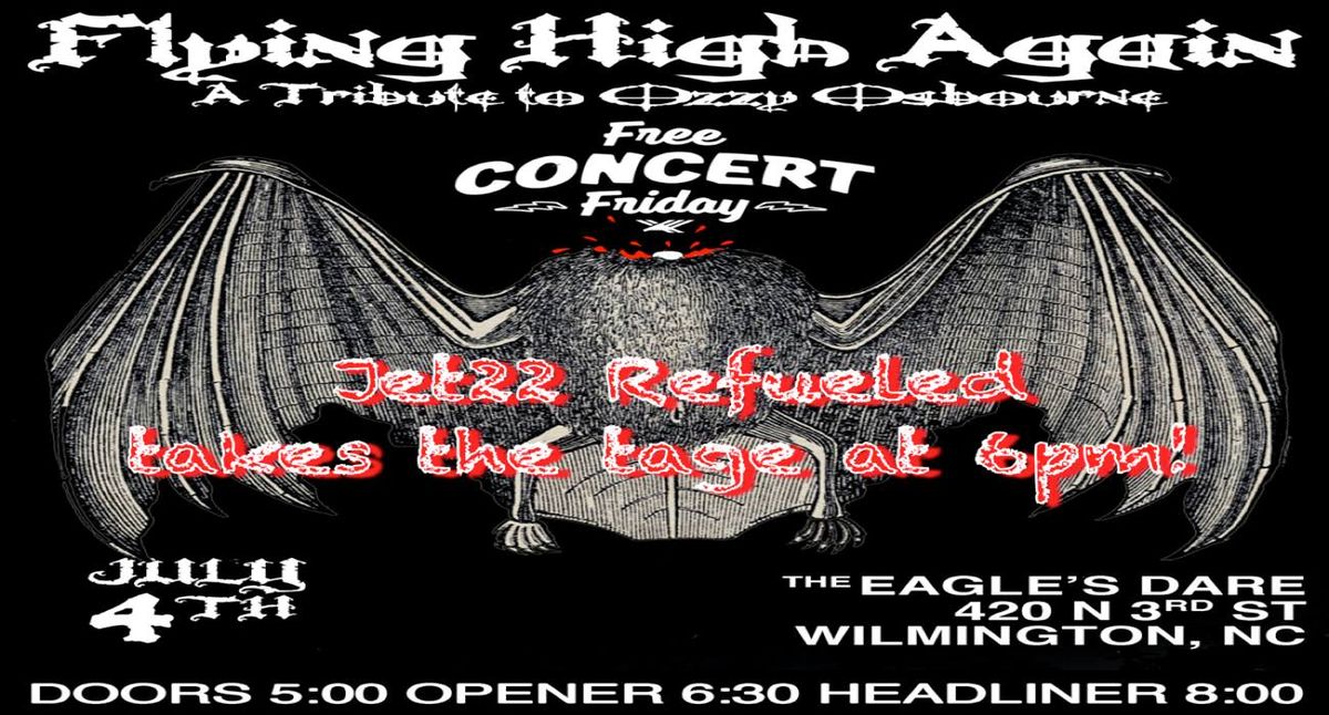 Eagles Dare July4th Ozzy Osbourne Tribute Band w\/ Jet22 Opening the Show!