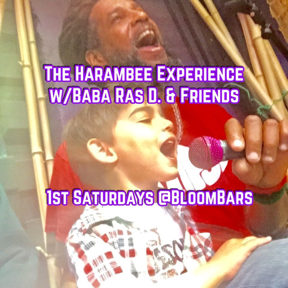 The Harambee Experience w\/Baba Ras D. First Saturdays @BloomBars (2 Performances)