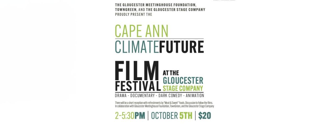 Cape Ann Climate Future Film Festival presented by Gloucester Meetinghouse Foundation and TownGreen