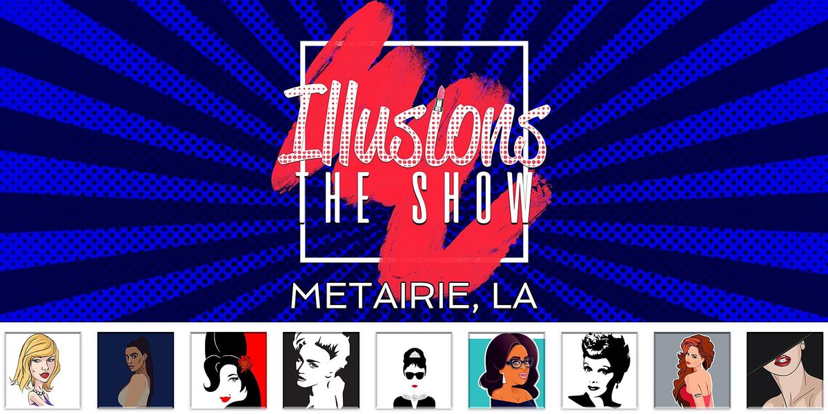 Illusions The Drag Queen Show Metairie, LA - Drag Queen Show - Metairie, LA