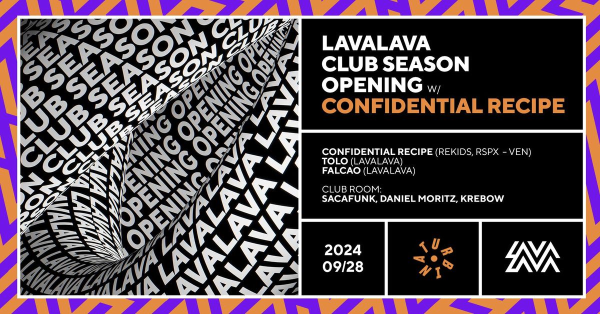 LavaLava Club Season Opening w\/ CONFIDENTIAL RECIPE @ Turbina