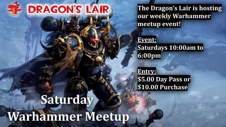 Warhammer 40k:  Meetup - Saturdays