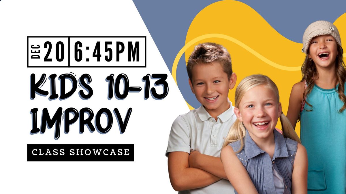 Kid's Class Showcase (Ages 10-13)