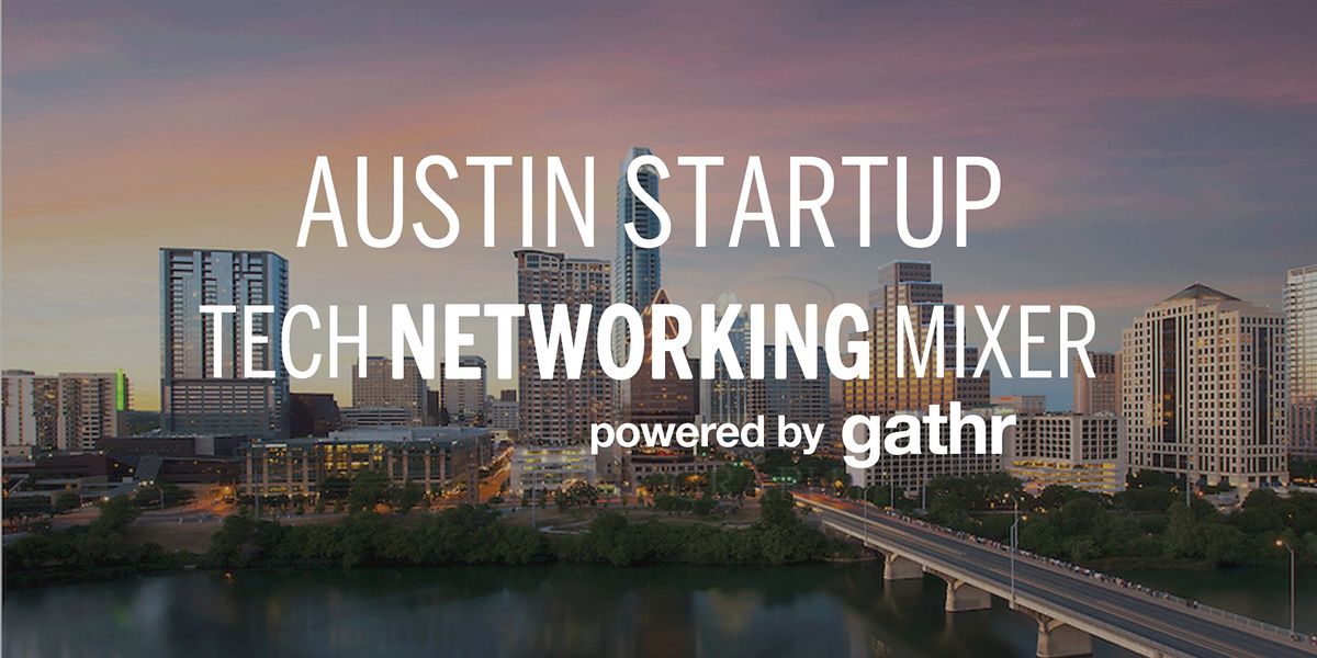 Austin Startup & Tech Mixer 2021