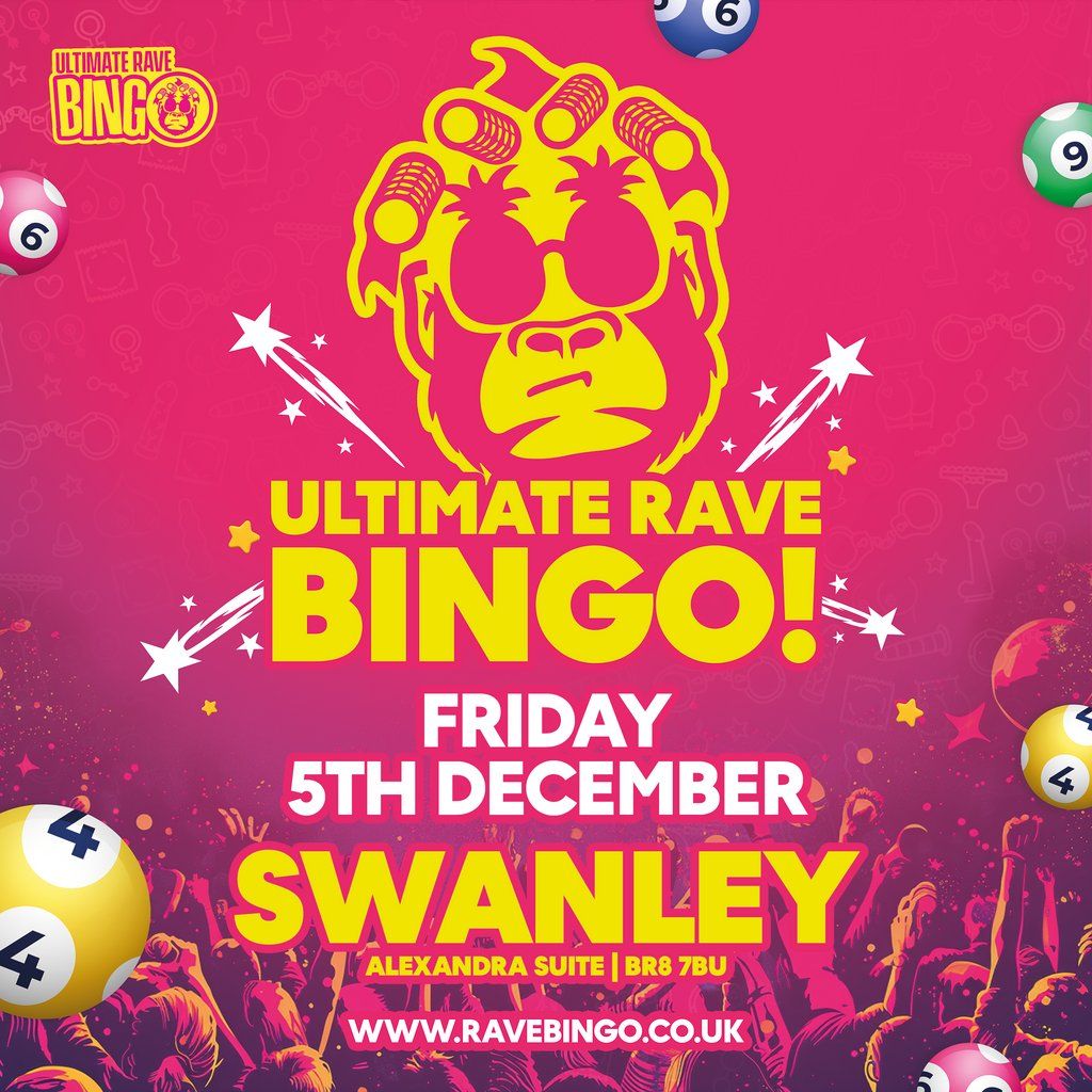 Ultimate Rave Bingo \/\/ Swanley \/\/ Friday 5th December