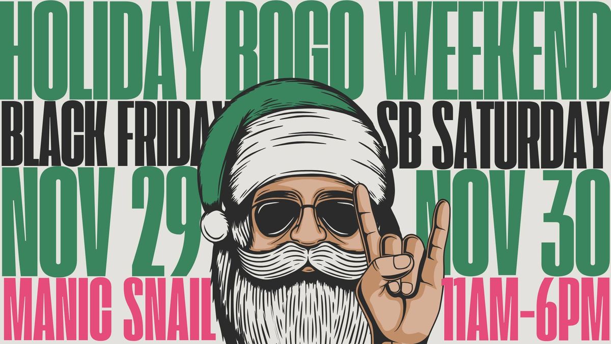 Holiday BOGO Weekend at Manic Snail