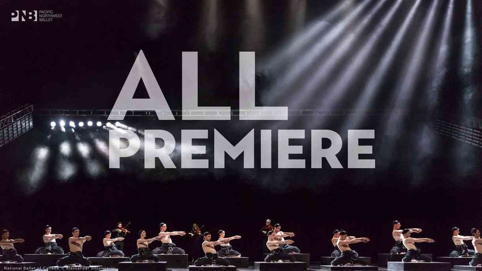 All Premiere - Three Spectacular Ballets in Mixed Repertory