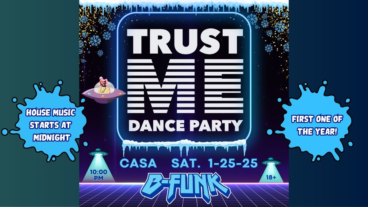 Trust Me Dance Party w\/ DJ B-Funk 