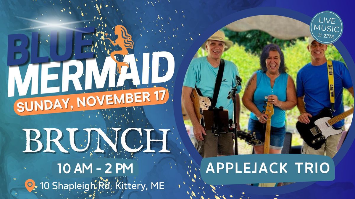 Blue Mermaid Brunch Featuring AppleJack Trio | November 17