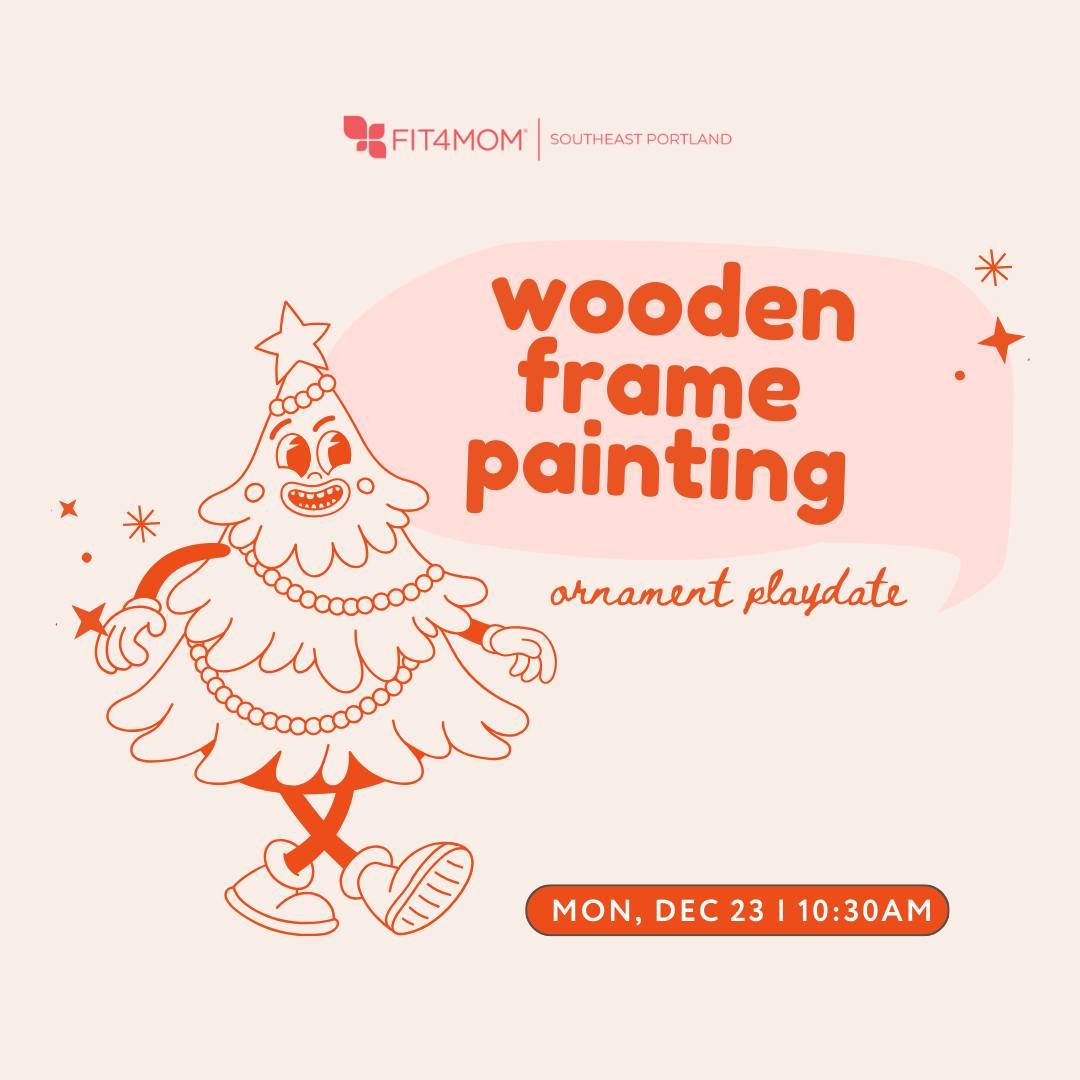 Playdate: Wooden Frame Ornament Craft