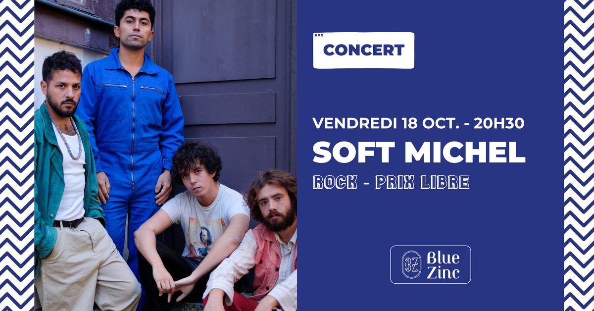 SOFT MICHEL \u2022 Blue Zinc