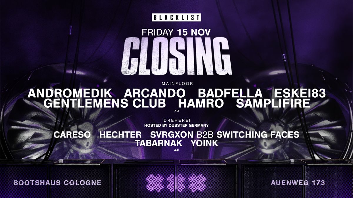 BLACKLIST w. ANDROMEDIK, ESKEI 83, GENTLEMENS CLUB and more!