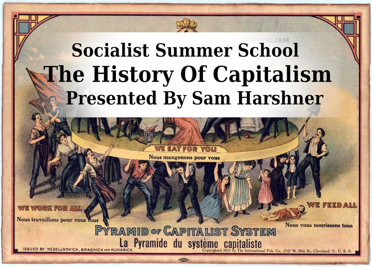  Socialist Summer School: History of Capitalism 