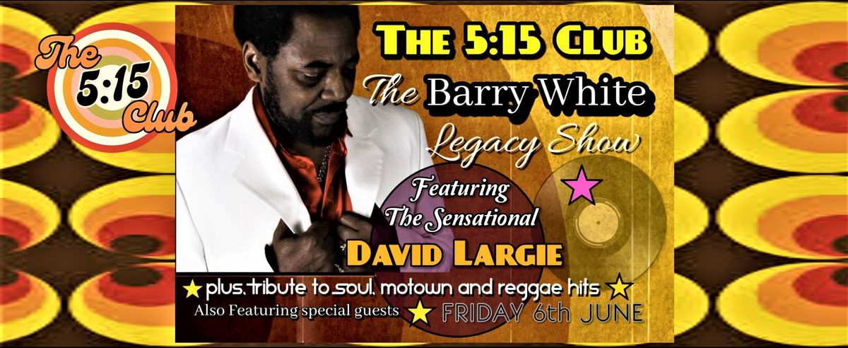 Barry White Tribute, Soul, Motown & Reggae Show by David Largie