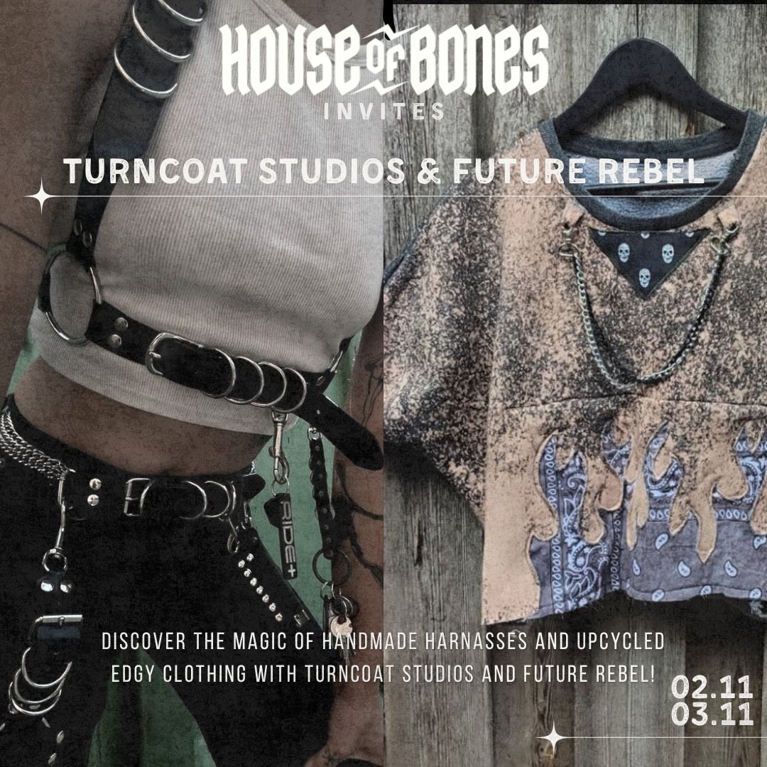 HOUSE OF BONES INVITES: TURNCOAT STUDIOS & FUTURE REBEL