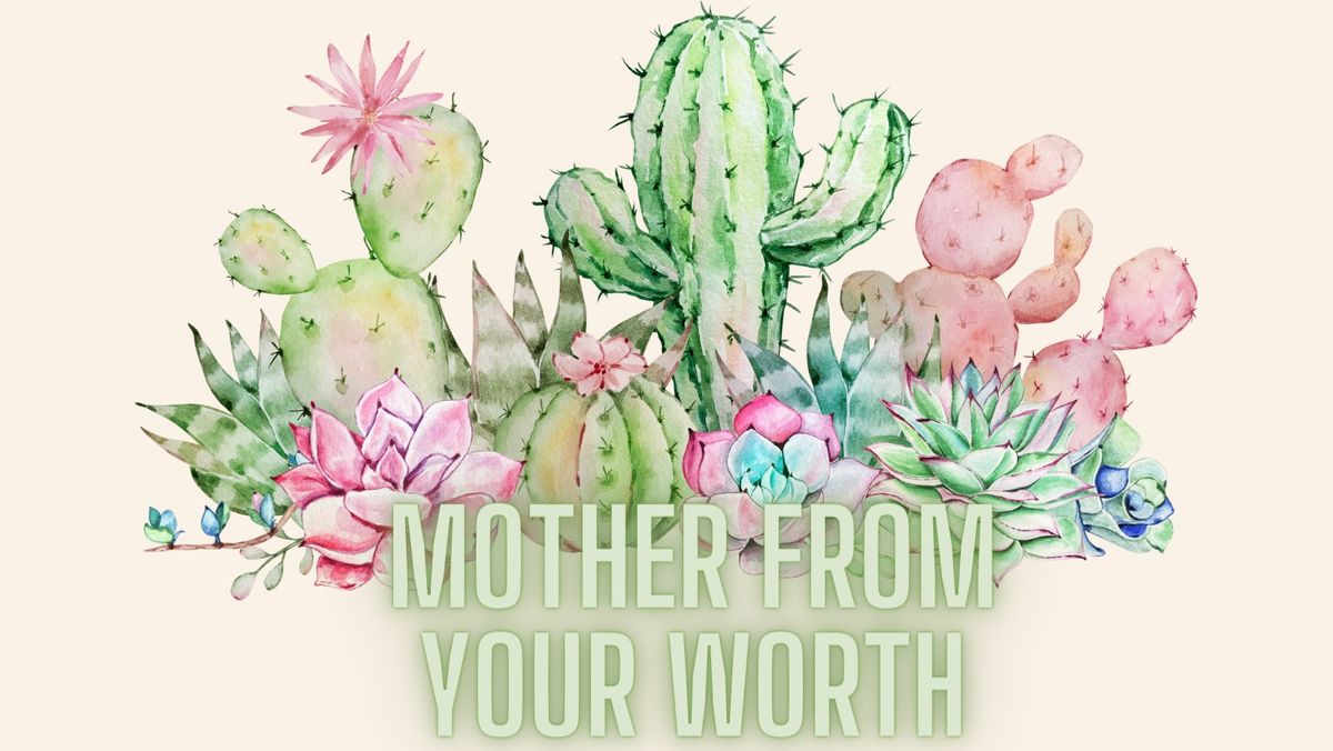 May Meeting: Mother from Your Worth
