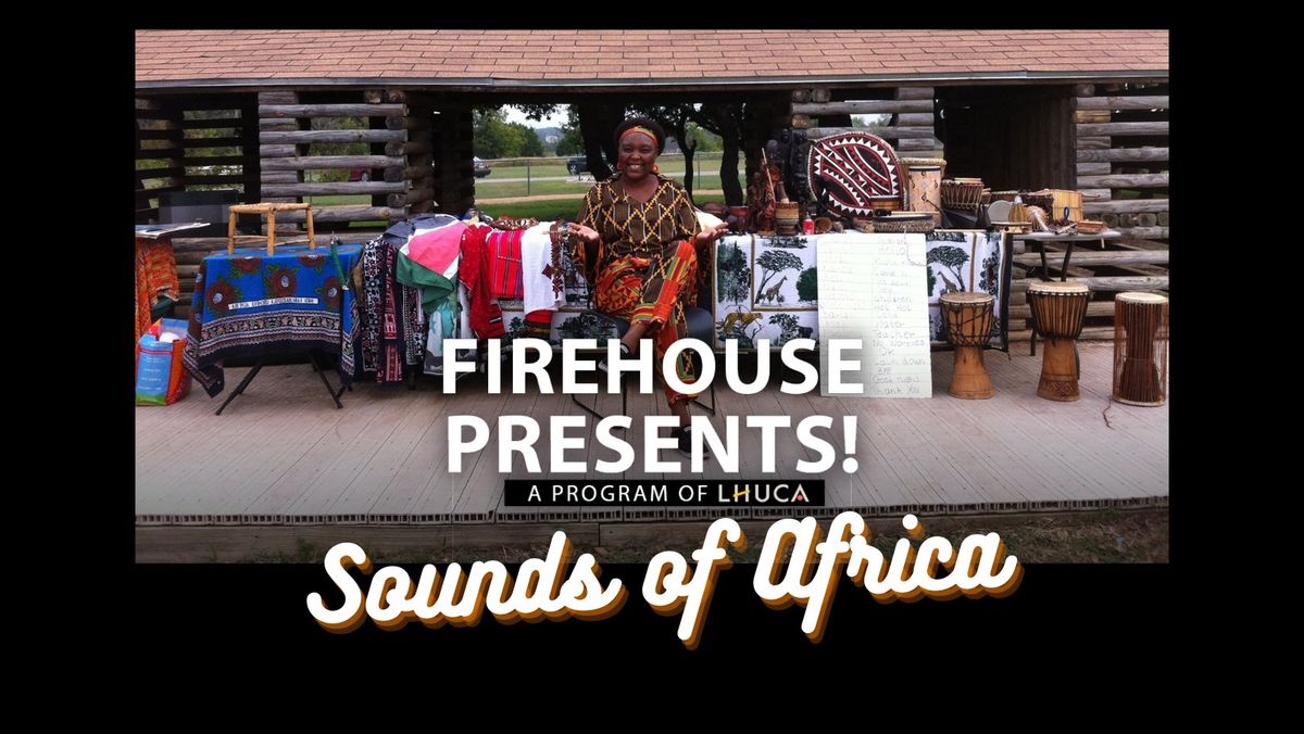 Firehouse Presents! Sounds of Africa