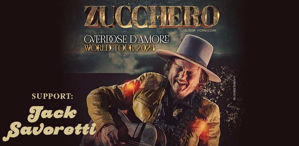 Zucchero - OVERDOSE D \u00b4AMORE WORLD TOUR 2024 + Special Guest: Jack Savoretti I Fulda