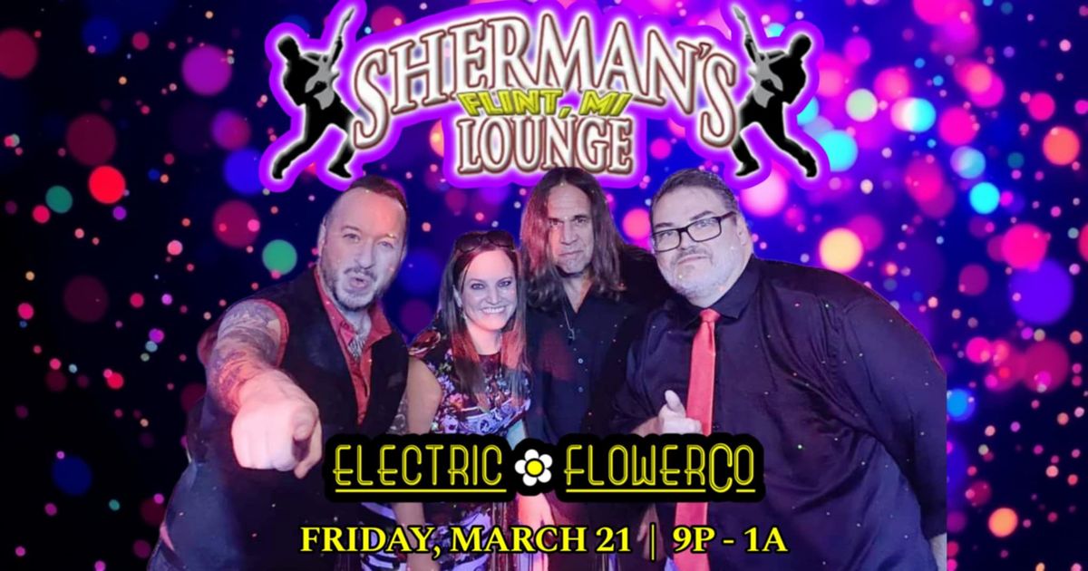 Party at Sherman's Lounge with Electric Flower Co!