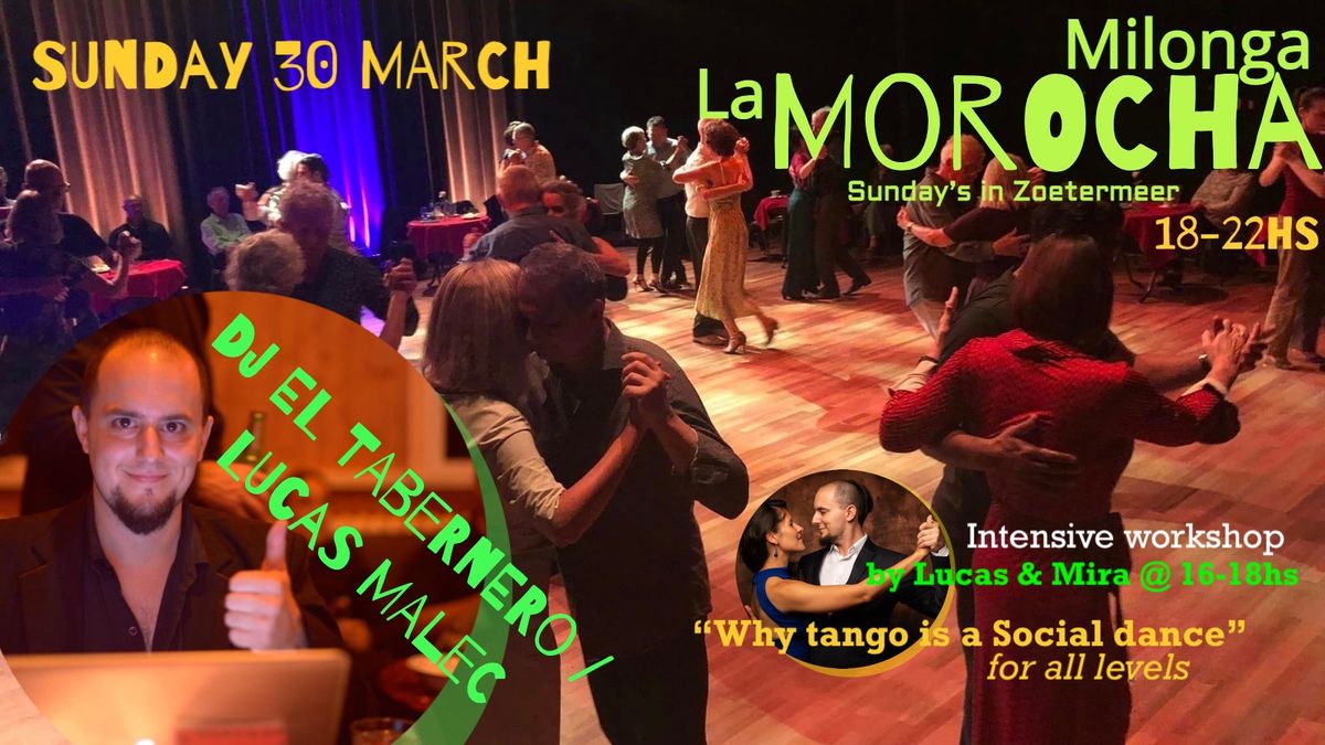 Milonga La Morocha DJ El Tabernero - intensive workshop "Why tango is a Social Dance" by Mira&Lucas