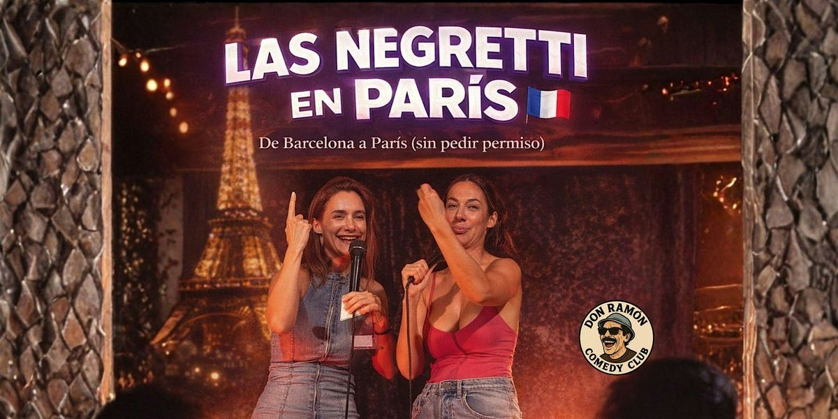 Las Negretti en Par\u00eds - Stand Up Comedy en Espa\u00f1ol -
