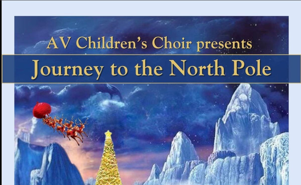 AV Children's Choir presents: Journey to the North Pole