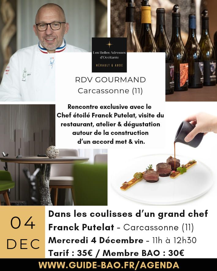 RESTE 1 PLACE : RDV Gourmand avec Franck Putelat -"Dans les coulisses d'un grand chef " 