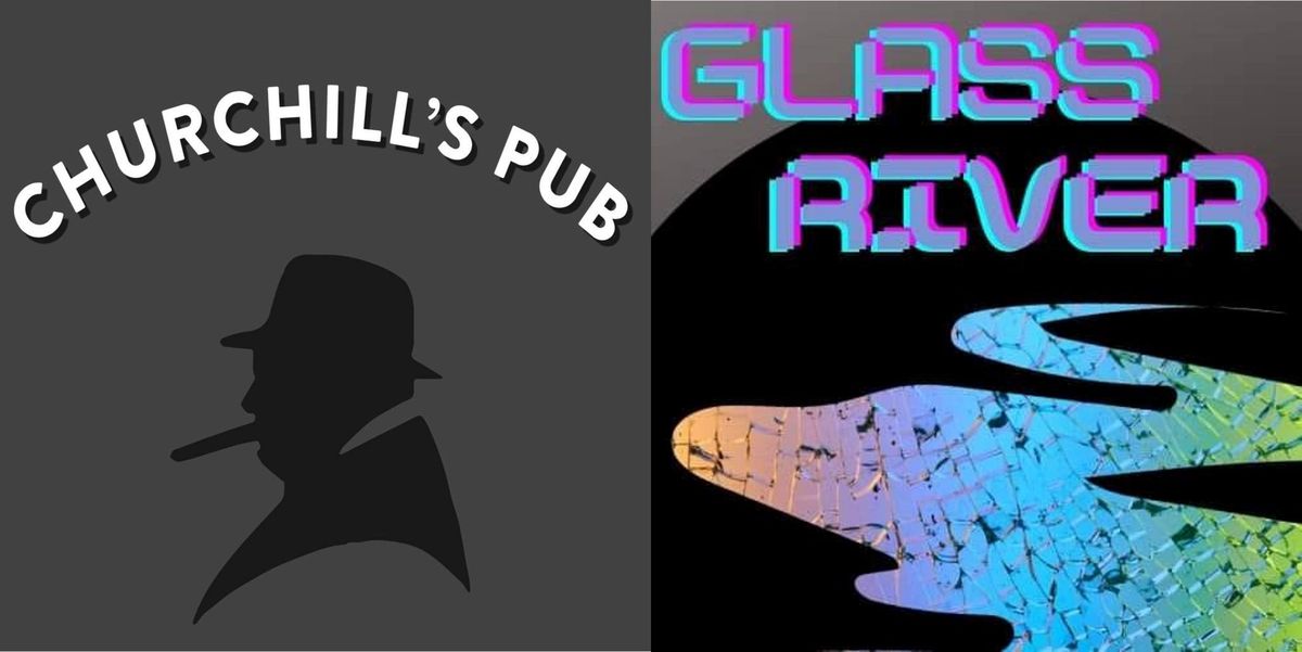 Glass River @ Churchill's Pub
