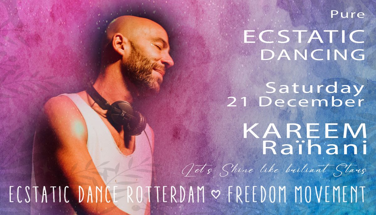 Special ECSTATIC DANCE Edition with KAREEM Ra\u00efhani