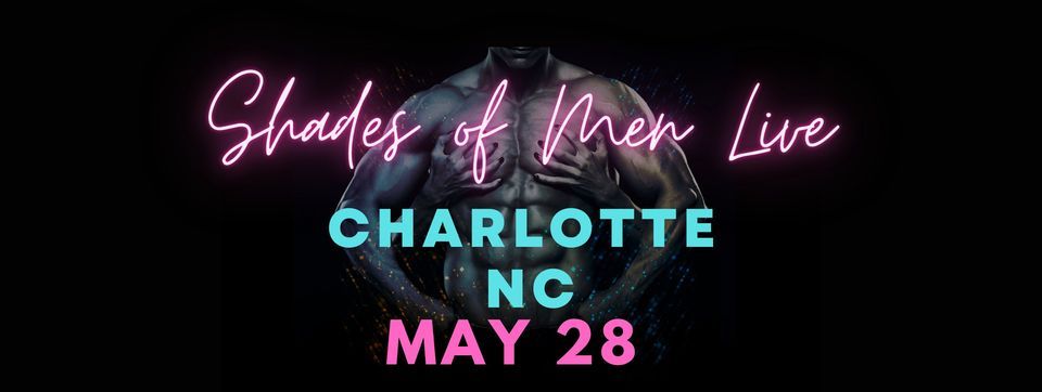 Shades of Men Live|Charlotte, NC