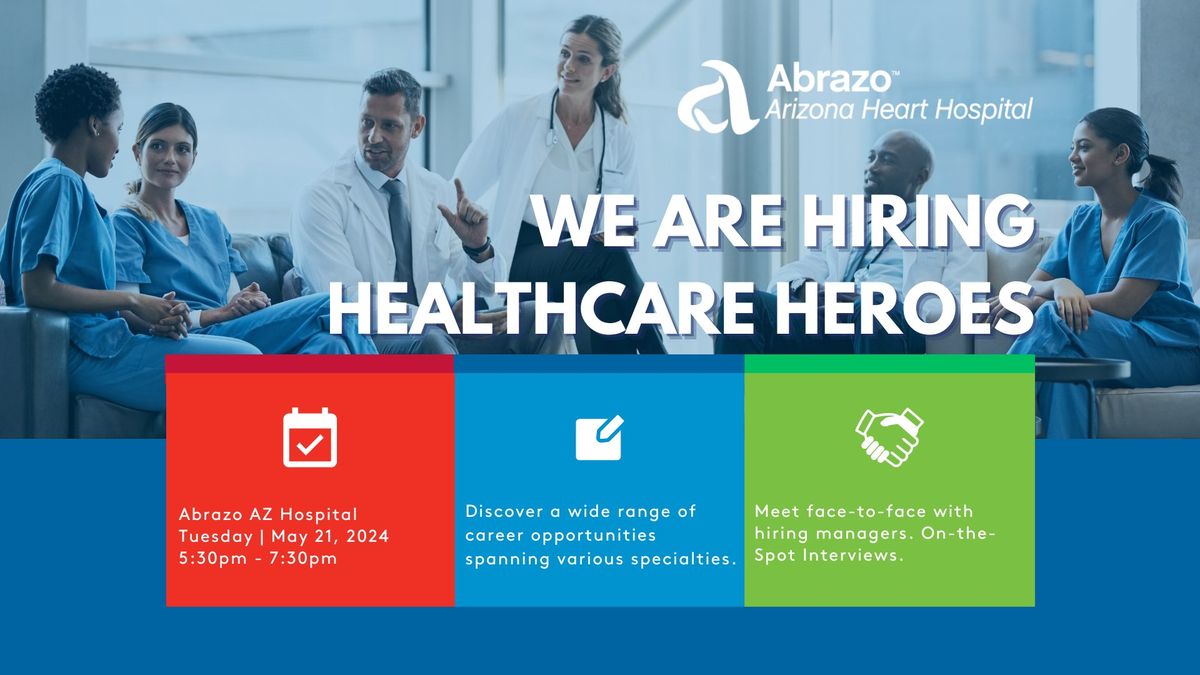Hiring Event | Abrazo Arizona Heart Hospital