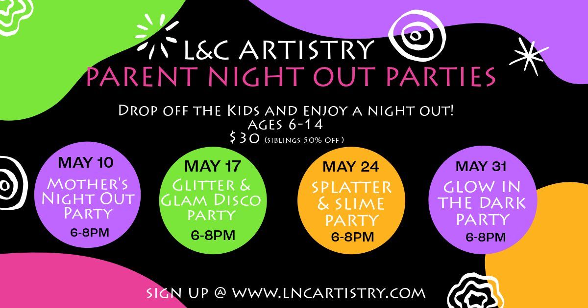 L&C Artistry Parent Night Out Events